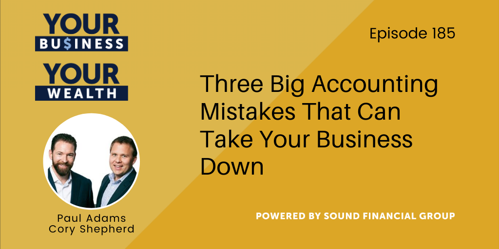 PODCAST EPISODE 185: Three Big Accounting Mistakes That Can Take Your ...