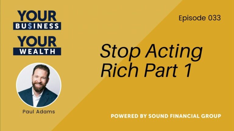 Podcast Episode 33: Stop Acting Rich Part 1