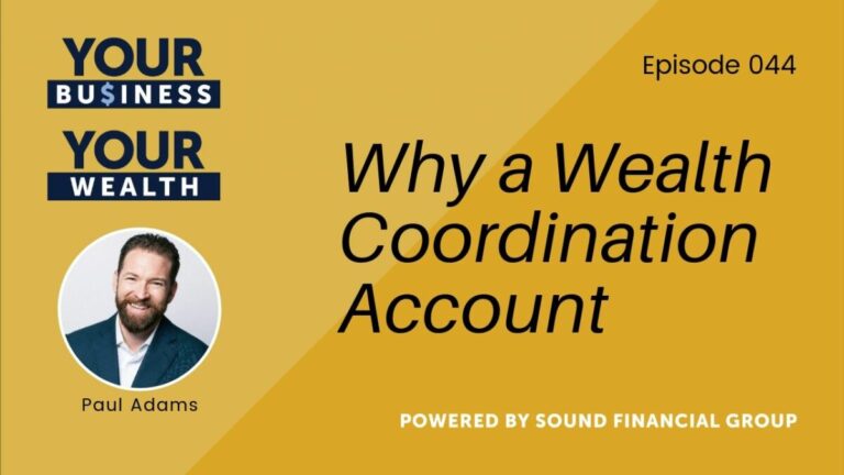 Podcast Episode 44: Why a Wealth Coordination Account