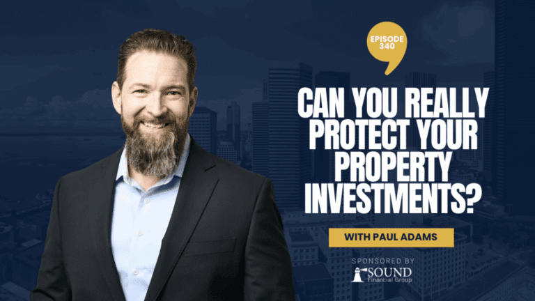 PODCAST EPISODE 340 – Can You Really Protect Your Property Investments?