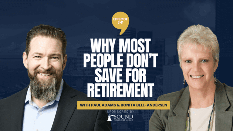 PODCAST EPISODE 341 – Why Most People Don’t Save for Retirement