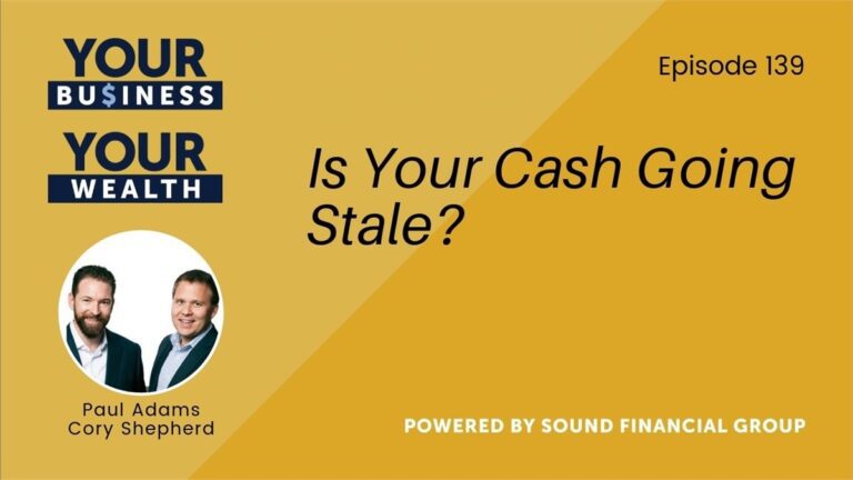 PODCAST EPISODE 139: IS YOUR CASH GOING STALE?