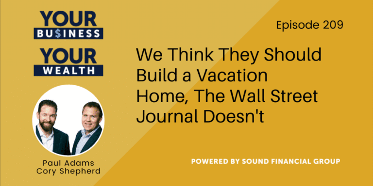 PODCAST EPISODE 209: We Think They Should Build a Vacation Home, The Wall Street Journal Doesn’t
