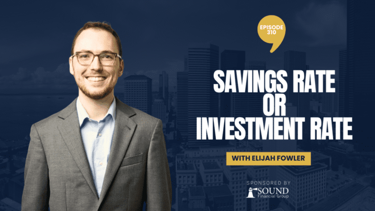 PODCAST EPISODE 310 – Savings Rate or Investment Rate