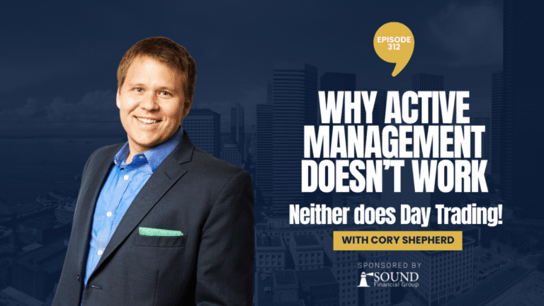 PODCAST EPISODE 312 – Why Active Management Doesn’t Work