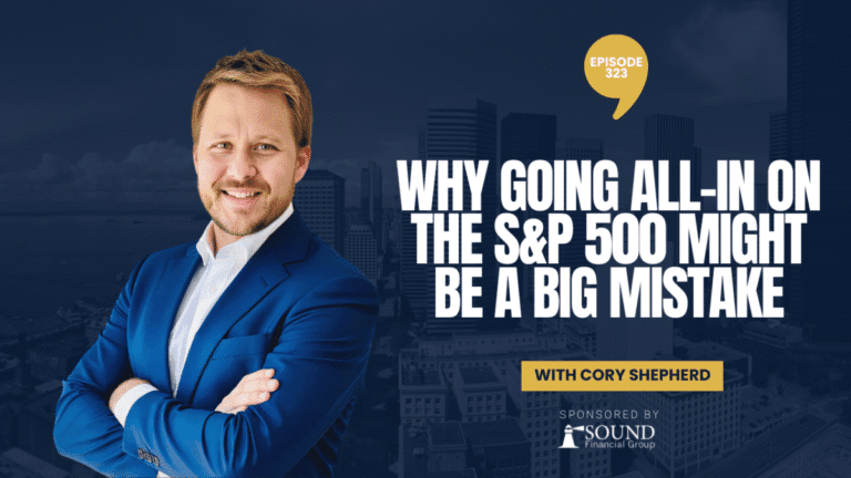 PODCAST EPISODE 323 – Why Going All-In on the S&P 500 Might Be a Big Mistake