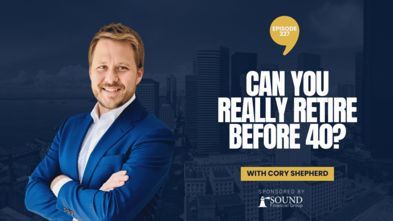 PODCAST EPISODE 327 – Can You Really Retire Before 40?