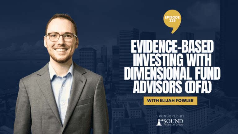 PODCAST EPISODE 329 – Evidence-Based Investing with Dimensional Fund Advisors