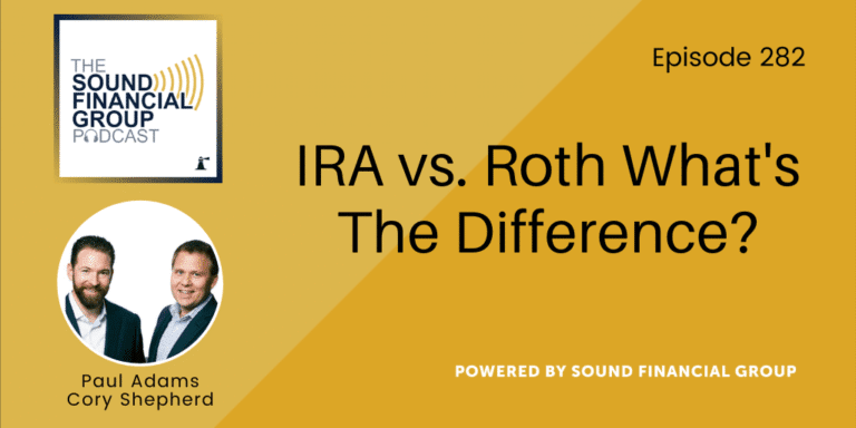 PODCAST EPISODE 282 – IRA vs. Roth What’s The Difference?