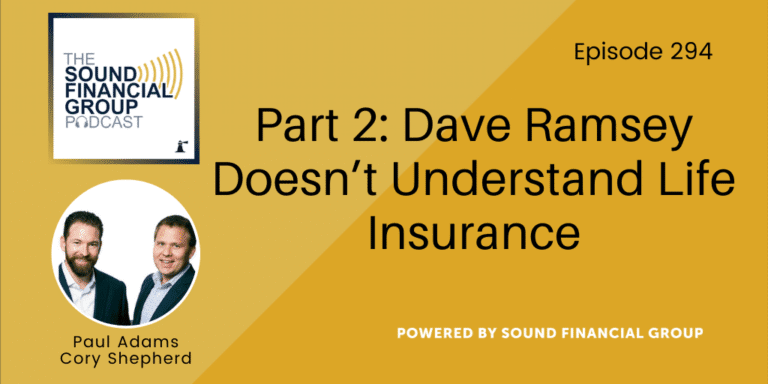 PODCAST EPISODE 294 – Dave Ramsey Doesn’t Understand Life Insurance (Part 2)