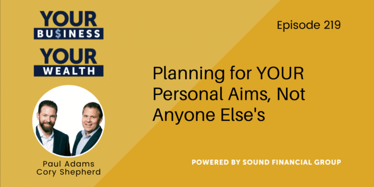 PODCAST EPISODE 219: Planning for YOUR Personal Aims, Not Anyone Else’s