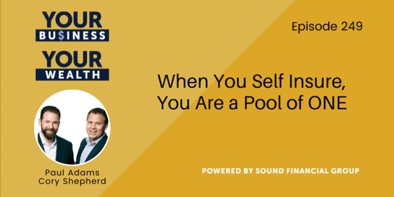 PODCAST EPISODE 249: When You Self Insure, You Are a Pool of ONE