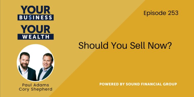 PODCAST EPISODE 253 – Should You Sell Now?