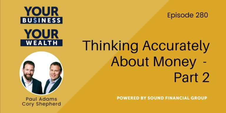 PODCAST EPISODE 280 – Thinking Accurately About Money – Part 2