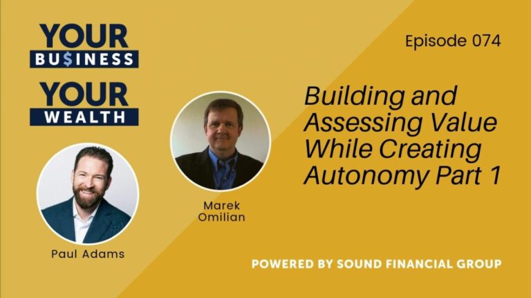 Podcast Episode 74: Building and Assessing Value While Creating Autonomy Part 1