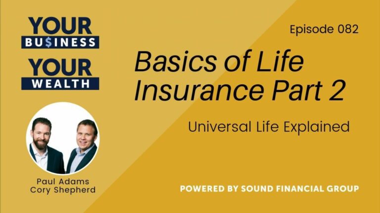 Podcast Episode 82: Basics of Life Insurance, Part 2 – Universal Life Explained