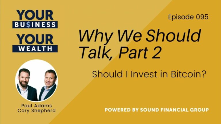Podcast Episode 95: Why We Should Talk, Part 2 – Should I Invest in Bitcoin?