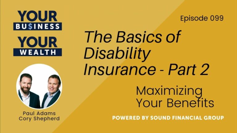 Podcast Episode 99: The Basics of Disability Insurance Part 2: Maximizing Your Benefits