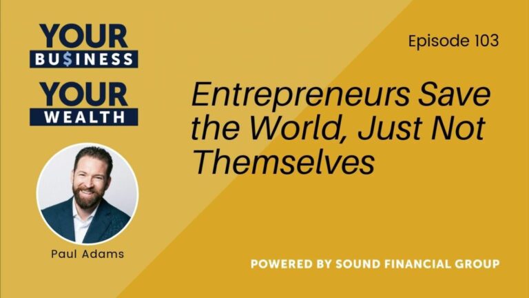 Podcast Episode 103: Entrepreneurs Save the World, Just Not Themselves