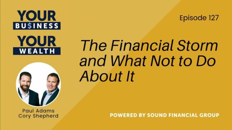 PODCAST EPISODE 127: THE FINANCIAL STORM AND WHAT NOT TO DO ABOUT IT