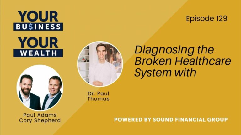 PODCAST EPISODE 129: DIAGNOSING THE BROKEN HEALTHCARE SYSTEM WITH DR. PAUL THOMAS