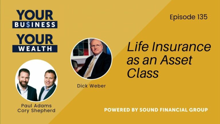 PODCAST EPISODE 135: LIFE INSURANCE AS AN ASSET CLASS WITH DICK WEBER