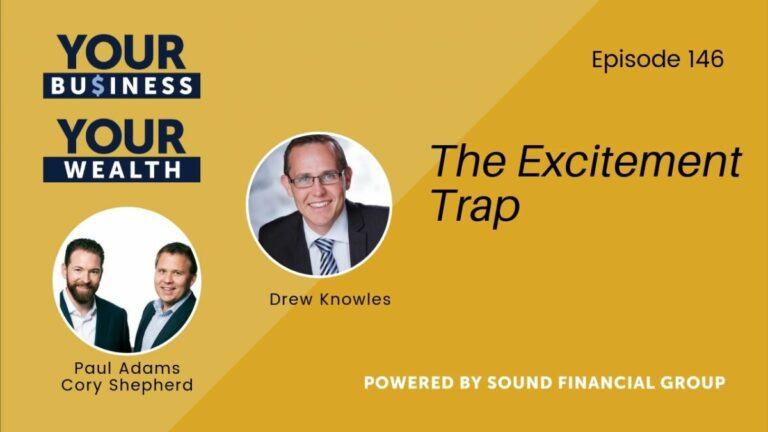 PODCAST EPISODE 146: THE EXCITEMENT TRAP WITH DREW KNOWLES
