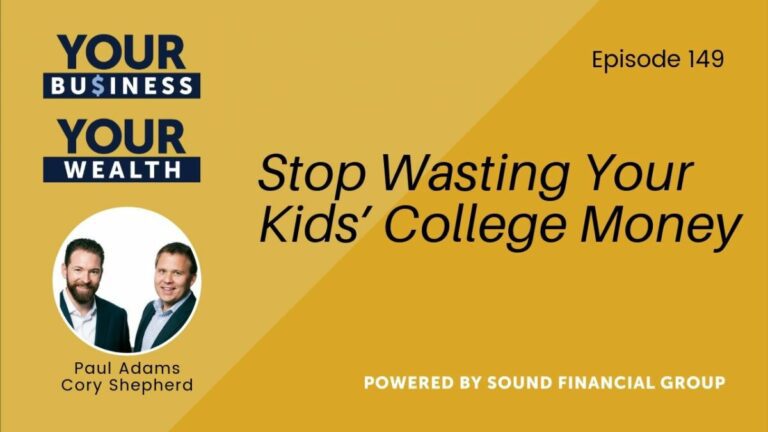 PODCAST EPISODE 149: STOP WASTING YOUR KIDS’ COLLEGE MONEY