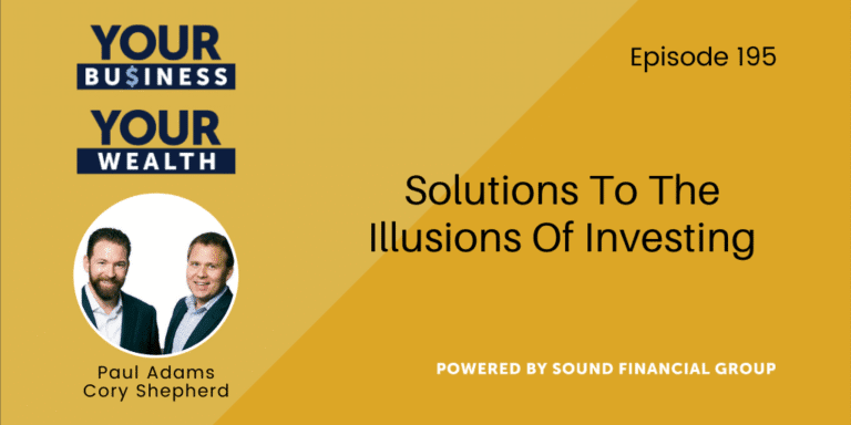 PODCAST EPISODE 195 – Solutions To The Illusions Of Investing