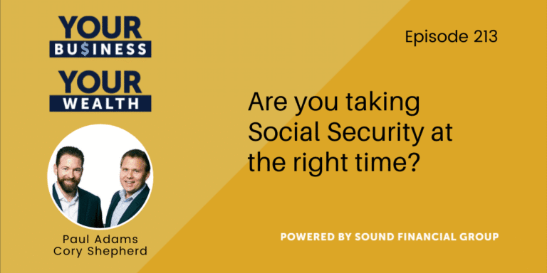 PODCAST EPISODE 213: Are you taking Social Security at the right time?