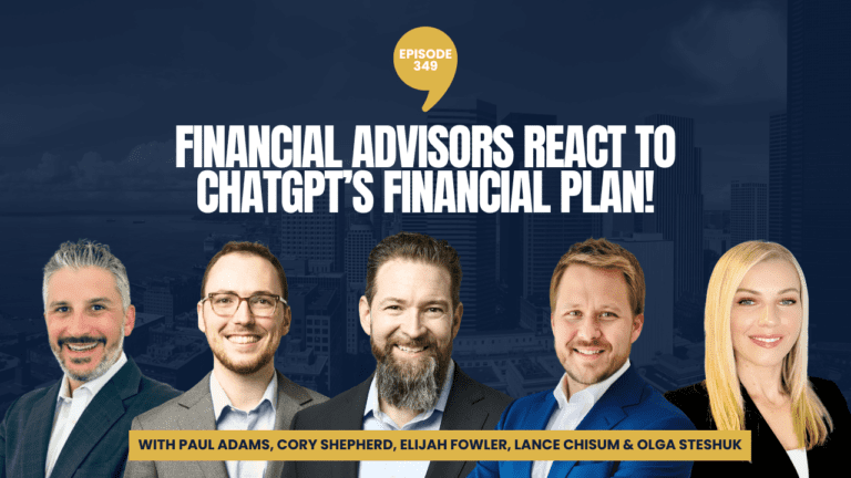 PODCAST EPISODE 349 – Financial Advisors React to ChatGPT’s Retirement Plan!