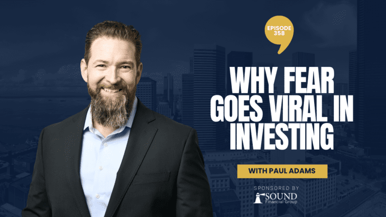 PODCAST EPISODE 358 – Why Fear Goes Viral in Investing