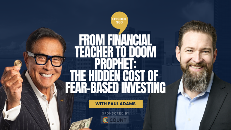 PODCAST EPISODE 360 – From Financial Teacher to Doom Prophet: The Hidden Cost of Fear-Based Investing