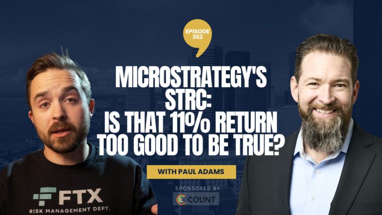 PODCAST EPISODE 362 – MicroStrategy’s STRC: Is That 11% Return Too Good to Be True?